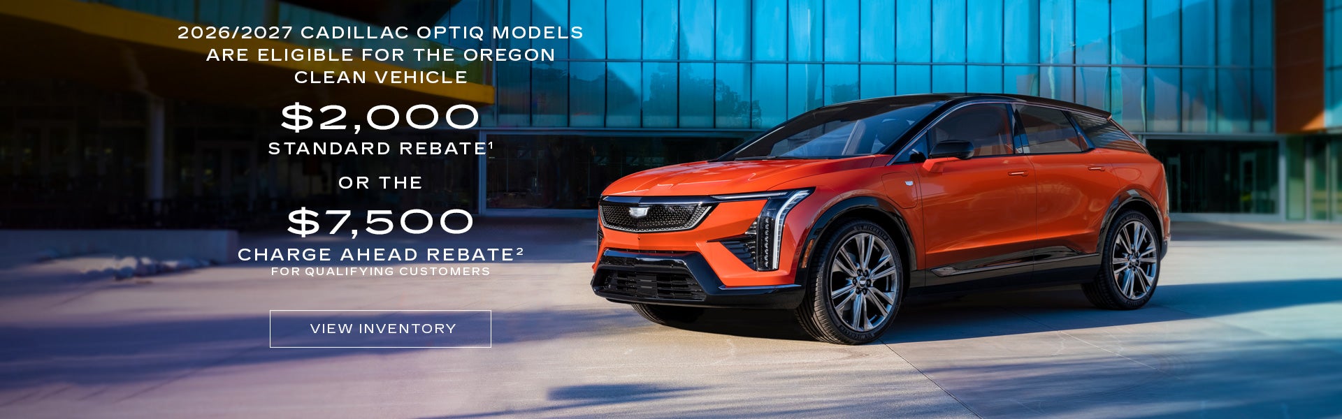 2026/2027 Cadillac Optiq Models Are Eligible For The $2000 STANDARD REBATE OR THE $7500 REBATE PR...